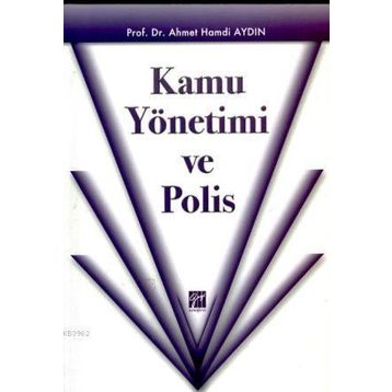 Kamu Yönetimi ve Polis - Ahmet Hamdi Aydın