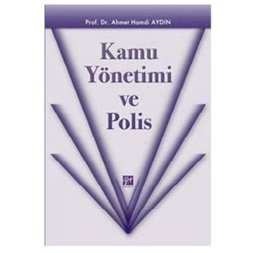 Kamu Yönetimi ve Polis - Ahmet Hamdi Aydın