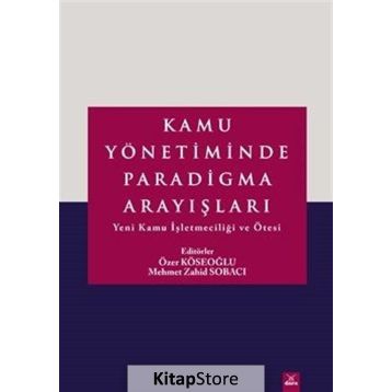 Kamu Yönetiminde Paradigma Arayışları - Özer Köseoğlu