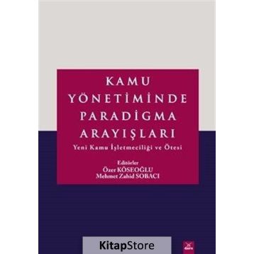 Kamu Yönetiminde Paradigma Arayışları - Özer Köseoğlu