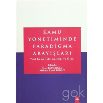 Kamu Yönetiminde Paradigma Arayışları - Özer Köseoğlu