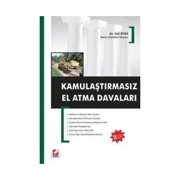 KAMULAŞTIRMASIZ EL ATMA DAVALARI - VELI BÖKE