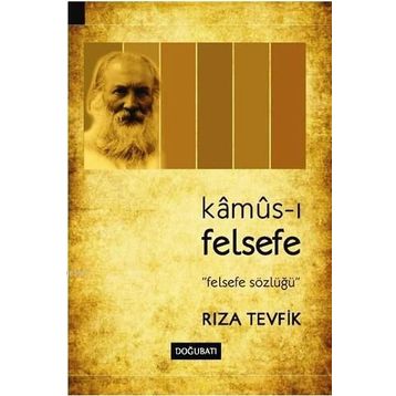 Kamus-ı Felsefe - Rıza Tevfik Bölükbaşı