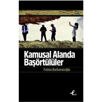 KAMUSAL ALANDA BAŞÖRTÜLÜLER - NAZIF ŞİŞMAN