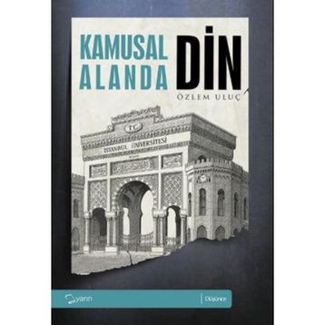 KAMUSAL ALANDA DIN - ÖZLEM ULUÇ