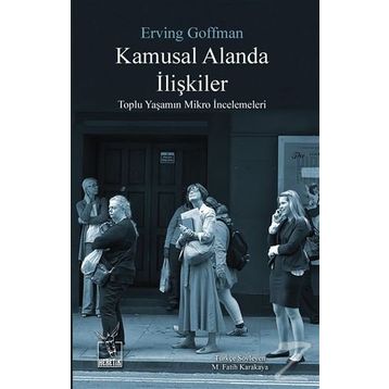 Kamusal Alanda İlişkiler - Erving Goffman