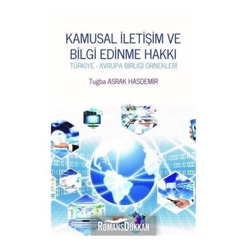 Kamusal Iletişim Ve Bilgi Edinme Hakkı - Tuğba Asrak Hasdemir