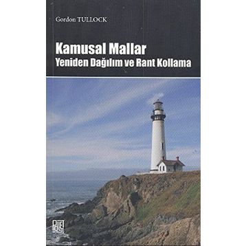 KAMUSAL MALLAR YENIDEN DAĞILIM VE RANT KOLLAMA - GORDON TULLOCK
