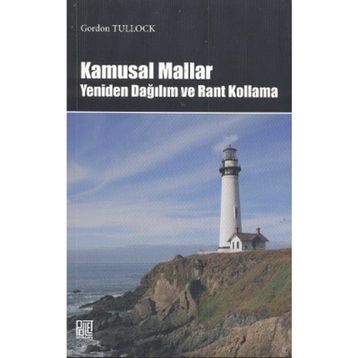 KAMUSAL MALLAR YENIDEN DAĞILIM VE RANT KOLLAMA - GORDON TULLOCK
