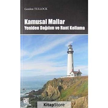 KAMUSAL MALLAR YENIDEN DAĞILIM VE RANT KOLLAMA - GORDON TULLOCK