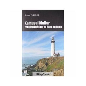 KAMUSAL MALLAR YENIDEN DAĞILIM VE RANT KOLLAMA - GORDON TULLOCK