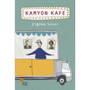 Kamyon Kafe - Çiğdem Sezer
