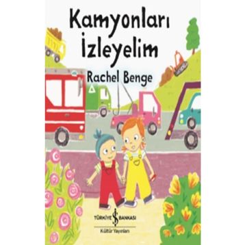 Kamyonları İzleyelim - Rachel Benge
