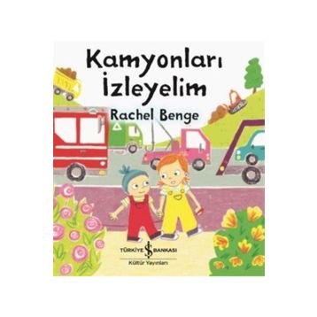 Kamyonları İzleyelim - Rachel Benge