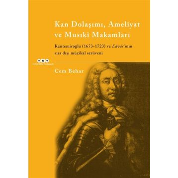 Kan Dolaşımı, Ameliyat ve Musıki Makamları - Cem Behar