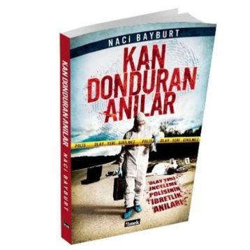 Kan Donduran Anılar - Naci Bayburt