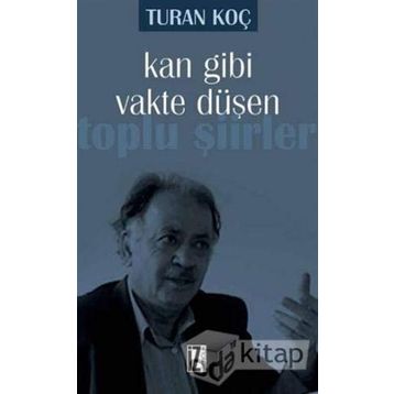 Kan Gibi Vakte Düşen - Turan Koç
