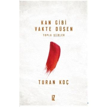 Kan Gibi Vakte Düşen - Turan Koç