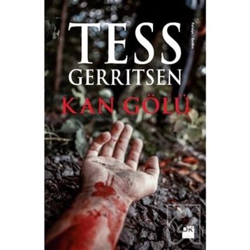 Kan Gölü - Tess Gerritsen