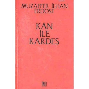 Kan ile Kardeş - Muzaffer İlhan Erdost