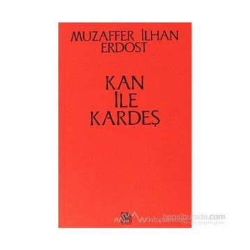 Kan ile Kardeş - Muzaffer İlhan Erdost