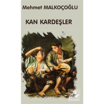 Kan Kardeşler - Mehmet Malkoçoğlu
