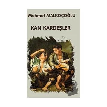 Kan Kardeşler - Mehmet Malkoçoğlu
