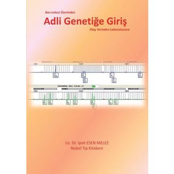 Kan Lekesi Üzerinden Adli Genetiğe Giriş Olay Yerinden Laboratuvara İpek Esen Melez - Nobel Tıp Kitabevleri