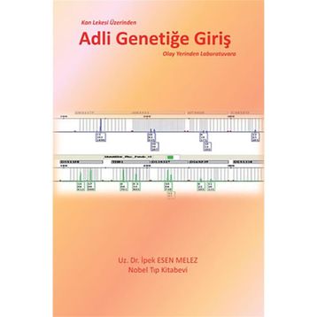 Kan Lekesi Üzerinden Adli Genetiğe Giriş Olay Yerinden Laboratuvara İpek Esen Melez - Nobel Tıp Kitabevleri