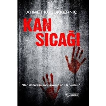 Kan Sıcağı - Ahmet Küçükkerniç