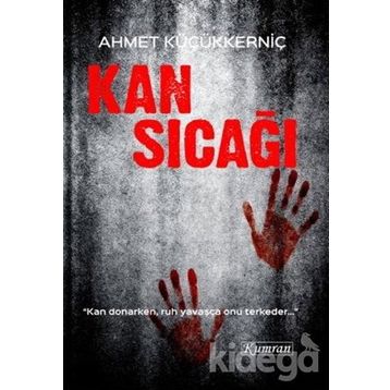 Kan Sıcağı - Ahmet Küçükkerniç