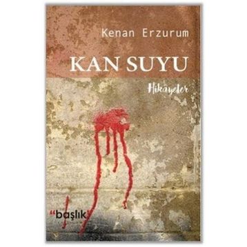 Kan Suyu - Kenan Erzurumlu