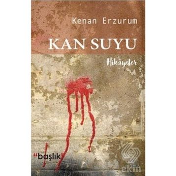 Kan Suyu - Kenan Erzurumlu