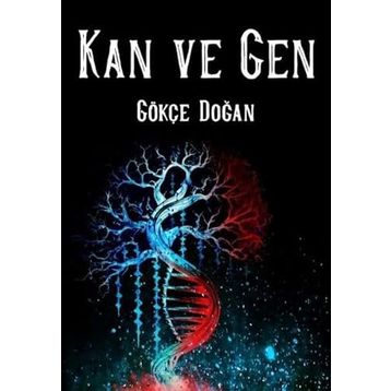 Kan ve Gen - Gökçe Doğan