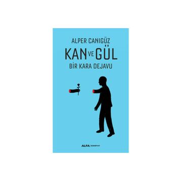 Kan ve Gül - Alper Canıgüz