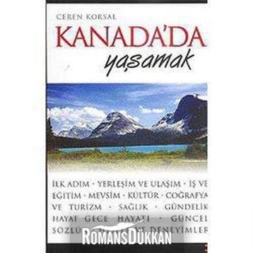 KANADA´DA YAŞAMAK - CEREN KORSAL