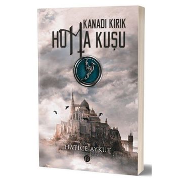 Kanadı Kırık Hüma Kuşu - Hatice Aykut