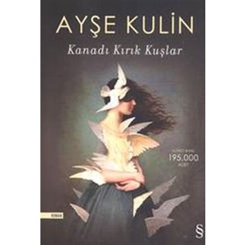 Kanadı Kırık Kuşlar - Ayşe Kulin