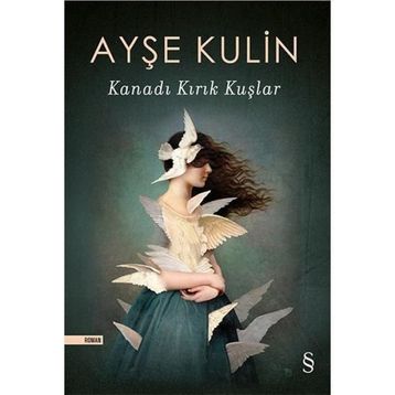 Kanadı Kırık Kuşlar - Ayşe Kulin