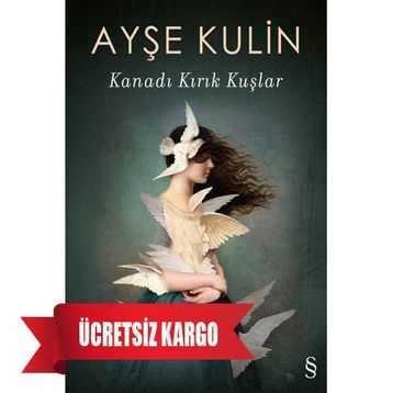 Kanadı Kırık Kuşlar - Ayşe Kulin