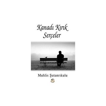 Kanadı Kırık Serçeler - Muhlis Şutanrıkulu Tunç