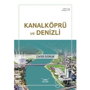 Kanalköprü ve Denizli - Zafer Doruk