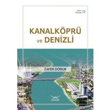 Kanalköprü ve Denizli - Zafer Doruk