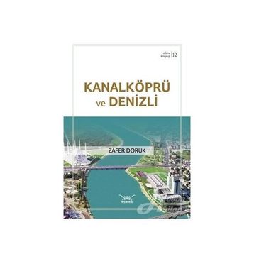 Kanalköprü ve Denizli - Zafer Doruk