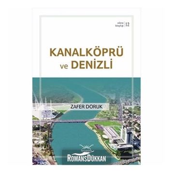 Kanalköprü ve Denizli - Zafer Doruk