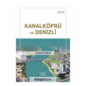 Kanalköprü ve Denizli - Zafer Doruk