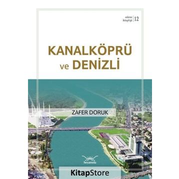 Kanalköprü ve Denizli - Zafer Doruk