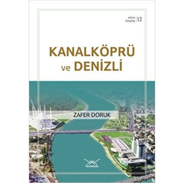 Kanalköprü ve Denizli - Zafer Doruk