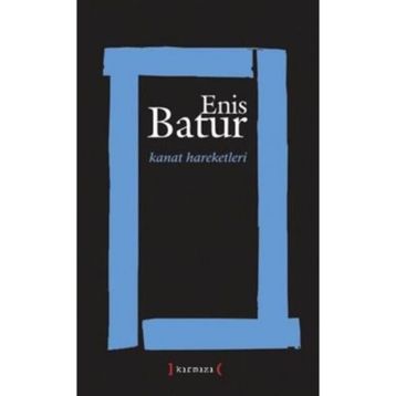 KANAT HAREKETLERI - ENIS BATUR