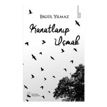 Kanatlanıp Uçmak - Ergül Yılmaz